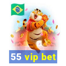 55 vip bet